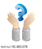 Isometric Hands Hold Big Question Mark. FAQ Concept Isolated on White. Illustration. Стоковая иллюстрация, иллюстратор Игорь Сорокин / Фотобанк Лори