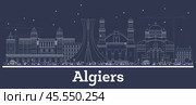 Outline Algiers Algeria City Skyline with White Buildings. Стоковая иллюстрация, иллюстратор Игорь Сорокин / Фотобанк Лори