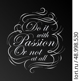 Inspirational and encouraging quote calligraphic design. Calligraphy, typography background. Стоковая иллюстрация, агентство Ingram Publishing / Фотобанк Лори