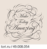 Inspirational and encouraging quote calligraphic design. Calligraphy, typography background. Стоковая иллюстрация, агентство Ingram Publishing / Фотобанк Лори