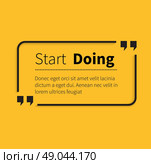 Phrase start doing in isolation quotes. Text poster, message typography, motivation wisdom, saying and note, quotation and inspire, motivational philosophy illustration. Стоковая иллюстрация, агентство Ingram Publishing / Фотобанк Лори