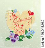 Vintage Card. Heart is made of old paper with daisy and forget me not flowers around, calligraphic text - Stop dreaming, Start doing. Стоковая иллюстрация, агентство Ingram Publishing / Фотобанк Лори