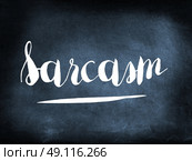 Sarcasm handwritten on a chalkboard. Стоковое фото, агентство Ingram Publishing / Фотобанк Лори