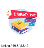 Literacy Day Colorful Vector Illustration. Literacy Day logo with words I Love English and A mark on different signs. Vector illustration of textbooks and inscription on white. Стоковая иллюстрация, агентство Ingram Publishing / Фотобанк Лори