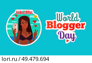 World blogger day woman with phone taking selfie poster with greeting text vector. Female streamer with cell, reaction of followers smileys and emojis. World Blogger Day Woman with Phone Poster Vector. Стоковая иллюстрация, агентство Ingram Publishing / Фотобанк Лори