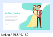 Wedding planning, arrangement of party on all inclusive concept. Bride in elegant dress, groom brown suit, just married couple celebrate engagement. Website or webpage template, landing page flat style. Wedding Planning, Arrangement Party All Inclusive. Стоковая иллюстрация, агентство Ingram Publishing / Фотобанк Лори