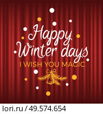 Happy winter days, I wish you magic holiday postcard decorated by bell and text on red curtain. Xmas invitation, christmas poster, brochure vector. Red curtain theater background. Winter Holiday Postcard, Xmas Poster, Wish Vector. Стоковая иллюстрация, агентство Ingram Publishing / Фотобанк Лори