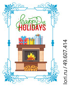 Happy holidays, fireplace made of stone with gift boxes on top, in decorative Christmas frame. Bonfire with presents, pile of log briquettes underneath. Happy Holidays, Fireplace Made of Stone, Gift Box. Стоковая иллюстрация, агентство Ingram Publishing / Фотобанк Лори