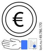 Euro symbol coin, outstretched hand, and certified document with blue seal. Ideal for finance, economics, banking, currency exchange, European market investment and certification. Line metaphor. Euro Sign on Coin with Outstretched Hand and Certified Document Symbolizing Finance and Assurance. Стоковая иллюстрация, агентство Ingram Publishing / Фотобанк Лори
