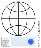 Globe with grid lines, calculator, and check mark signifying successful transaction. Ideal for finance, accounting, banking, taxation, auditing global trade and business analysis. Line metaphor. Global Financial Management Representation with Calculator and Approved Transaction. Стоковая иллюстрация, агентство Ingram Publishing / Фотобанк Лори