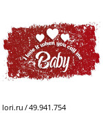 I love it when you call me baby typographic. For web design and application interface, also useful for infographics. Vector illustration. Стоковая иллюстрация, агентство Ingram Publishing / Фотобанк Лори