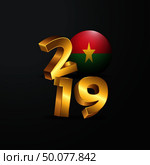 2019 Golden Typography with Burkina Faso Flag. Happy New Year Lettering. Стоковая иллюстрация, агентство Ingram Publishing / Фотобанк Лори