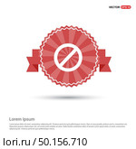 Forbidden sign icon - Red Ribbon banner. Стоковая иллюстрация, агентство Ingram Publishing / Фотобанк Лори