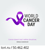 Cancer doesn’t rest. neither should we - World Cancer Day. Стоковая иллюстрация, агентство Ingram Publishing / Фотобанк Лори