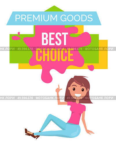 A young smiling girl sits and shows on the banner best choice above her. Promotions and discounts. Advertising premium products. Modern style of clothing. Flat vector character illustration.. A young woman sits and points to the Best Choice banner. Advertising premium goods. Flat style. Стоковая иллюстрация, агентство Ingram Publishing / Фотобанк Лори