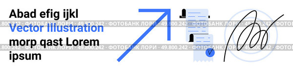 Blue arrow points upward towards documents with check mark, hands signing, and digital signatures. Ideal for business approval workflows, document management, digital contracts, legal agreements. Document Signing and Approval Process featuring Digital Signature and Progress Arrow. Стоковая иллюстрация, агентство Ingram Publishing / Фотобанк Лори