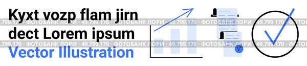 Business growth chart with upward arrow, document review with clipboard, and approval checkmark in blue and black. Ideal for business reports, presentations, marketing materials, startup plans. Business Growth Chart, Document Review, Approval Checkmark in Blue and Black. Стоковая иллюстрация, агентство Ingram Publishing / Фотобанк Лори