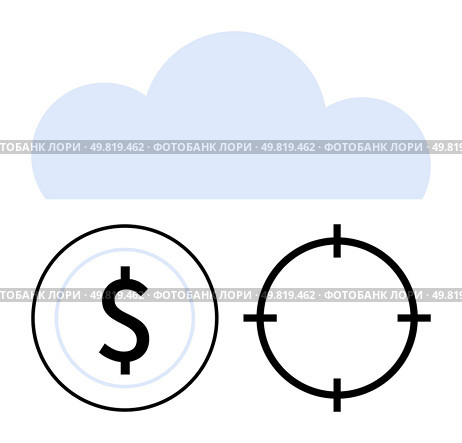 Cloud symbol above dollar sign and crosshair icons conveying concepts of financial transactions, strategic goals, and data security. Ideal for business strategy, financial planning, technology. Cloud computing with financial management and target focus represented by dollar and crosshair icons. Стоковая иллюстрация, агентство Ingram Publishing / Фотобанк Лори