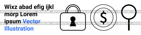 Combination of text Wixz abad efig ijkl morp Lorem ipsum Vector Illustration, a locked padlock, a currency symbol, and a magnifying glass. Ideal for security, finance, search, protection, encryption. Security Lock, Currency Symbol, and Magnifying Glass with Lorem Ipsum Text. Стоковая иллюстрация, агентство Ingram Publishing / Фотобанк Лори