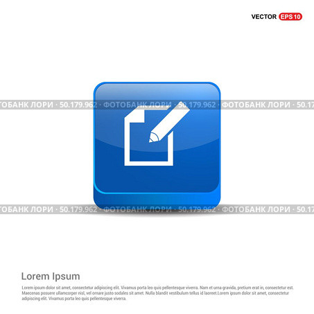 Edit, pencil icon - 3d Blue Button. Стоковая иллюстрация, агентство Ingram Publishing / Фотобанк Лори