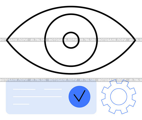 Eye with central circle, rectangular text box with check mark, and gear icon. Ideal for vision, verification, settings, security, user interface technology accessibility themes. Line metaphor. Eye with Circular Elements Over Text Box and Gear for Vision, Verification, and Settings Concept. Стоковая иллюстрация, агентство Ingram Publishing / Фотобанк Лори