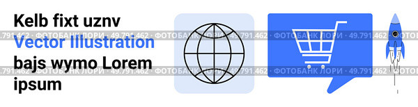 Globe icon representing global reach, chat bubble with shopping cart indicating e-commerce, and blue rocket symbolizing growth. Ideal for digital marketing, global business, e-commerce. Vector Design Featuring Globe, Shopping Cart in Chat Bubble, and Blue Rocket for Digital Marketing Needs. Стоковая иллюстрация, агентство Ingram Publishing / Фотобанк Лори