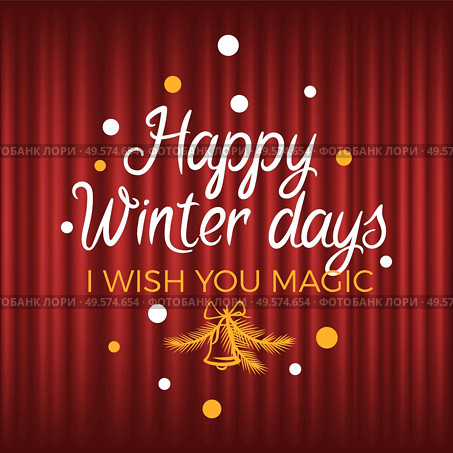 Happy winter days, I wish you magic holiday postcard decorated by bell and text on red curtain. Xmas invitation, christmas poster, brochure vector. Red curtain theater background. Winter Holiday Postcard, Xmas Poster, Wish Vector. Стоковая иллюстрация, агентство Ingram Publishing / Фотобанк Лори