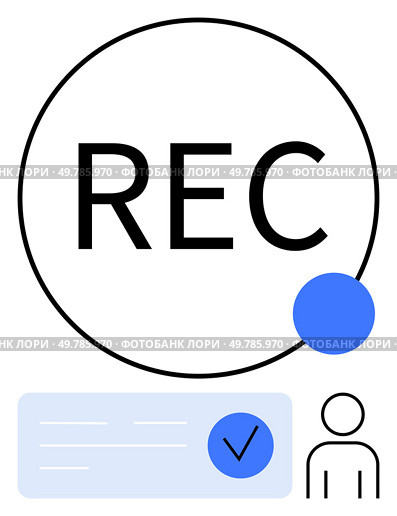 Large REC circle indicating recording in progress, blue notification dot, user icon with check mark. Ideal for app interfaces, video production, social media, live streaming, security systems, user. Recording Indicator with User Verification and Notification Alert. Стоковая иллюстрация, агентство Ingram Publishing / Фотобанк Лори