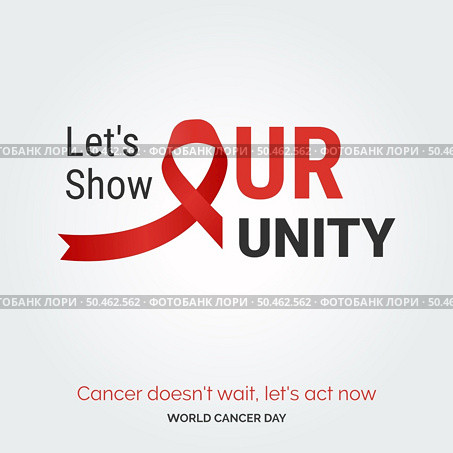 Let’s Show Our Unity Ribbon Typography. Cancer Doesn’t wait. let’s act now - World Cancer Day. Стоковая иллюстрация, агентство Ingram Publishing / Фотобанк Лори