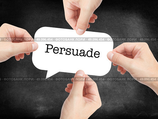 Persuade written on a speechbubble. Стоковое фото, агентство Ingram Publishing / Фотобанк Лори