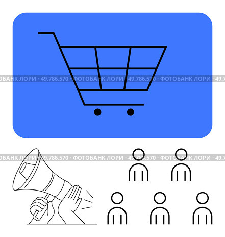 Shopping cart on a blue background megaphone in hand, and user icons. Ideal for e-commerce, marketing, customer engagement, advertising, digital shopping, online retail, social media campaigns. Line. Online Shopping Promotion and Customer Outreach with Megaphone and Users. Стоковая иллюстрация, агентство Ingram Publishing / Фотобанк Лори