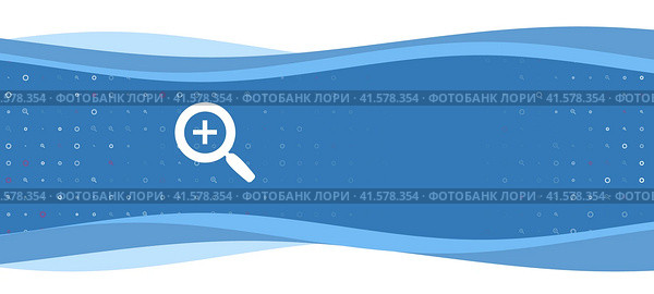 Синий волнистый баннер с белым символом увеличения слева. На заднем плане видны маленькие белые фигуры, некоторые выделены красным цветом. С правой стороны есть пустое место для текста. Стоковая иллюстрация, иллюстратор Карпенко Алексей / Фотобанк Лори