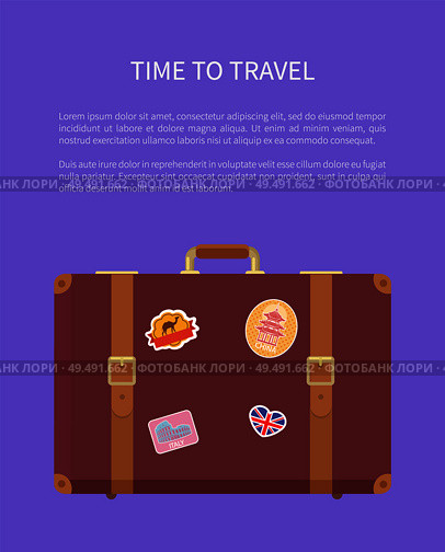 Time to travel luggage with stickers poster with text vector. Valise with Great Britain flag and Egyptian camel. Suitcase for traveling and voyage. Time to Travel Luggage with Stickers Poster Vector. Стоковая иллюстрация, агентство Ingram Publishing / Фотобанк Лори