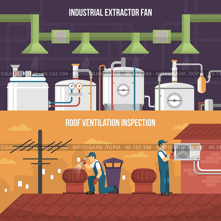 Ventilation Conditioning Heating Horizontal Banners. Conditioning and heating horizontal banners presenting ventilation inspection working on roof and industrial extractor fan flat isolated vector illustration. Стоковая иллюстрация, агентство Ingram Publishing / Фотобанк Лори