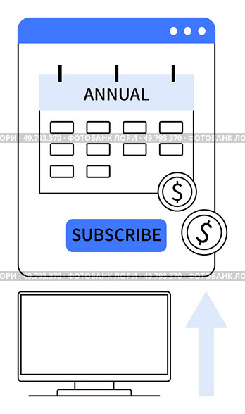 Web interface showing an annual subscription calendar with currency icons and subscription button. Includes desktop computer and upward arrow. Ideal for subscription services, e-commerce, digital. Annual Subscription Prompt on Web Interface with Calendar, Currency Icons, and Computer Screen. Стоковая иллюстрация, агентство Ingram Publishing / Фотобанк Лори