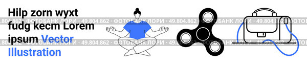 Woman in meditative pose, spinner toy, and bag with text elements. Ideal for wellness, mindfulness, toy stores, educational tools, travel websites, lifestyle blogs, promotional content. Landing page. Female Meditating, Spinner Toy, and Bag with Text Elements in Vector Design. Стоковая иллюстрация, агентство Ingram Publishing / Фотобанк Лори