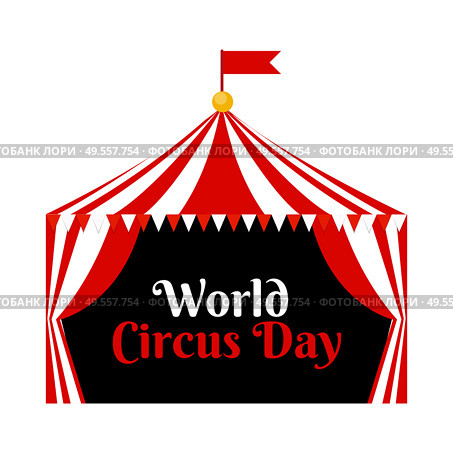 World Circus Day Background Vector Illustration EPS10. World Circus Day Background Vector Illustration. Стоковая иллюстрация, агентство Ingram Publishing / Фотобанк Лори
